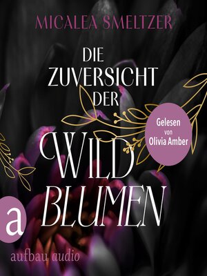 cover image of Die Zuversicht der Wildblumen--Wildflower Duet, Band 1 (Ungekürzt)
